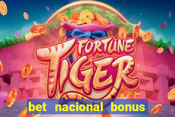 bet nacional bonus de boas vindas